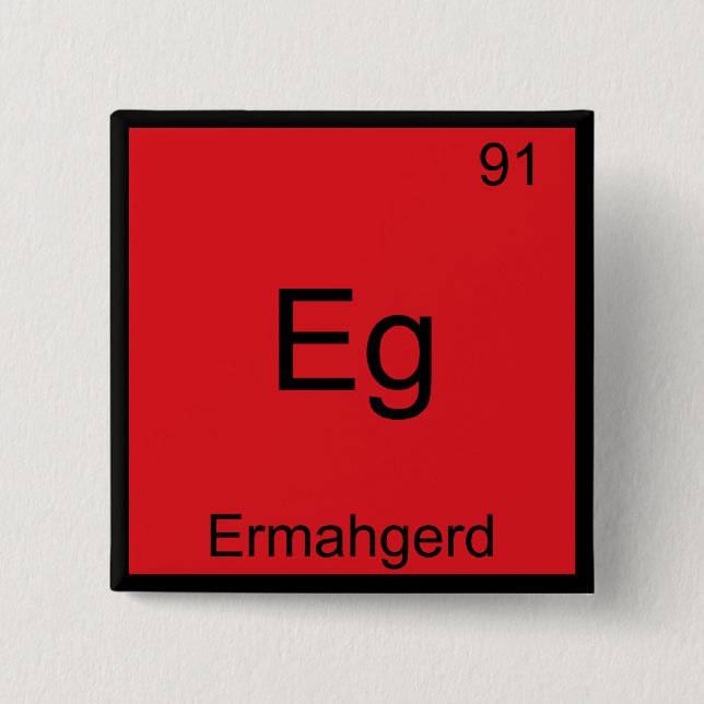 Chapa Cuadrada Eg - Ermahgerd Funny Meme Element Chemistry Tee (Anverso)