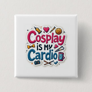 Chapa Cuadrada El Cosplay Es Mi Cardio