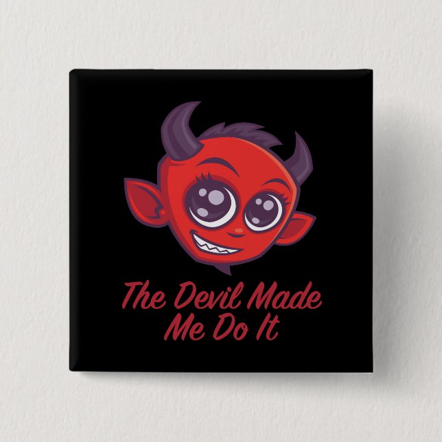Chapa Cuadrada El Diablo Me Hizo Hacerlo (Anverso)