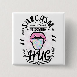 Chapa Cuadrada El sarcasmo es como abraza la cita
