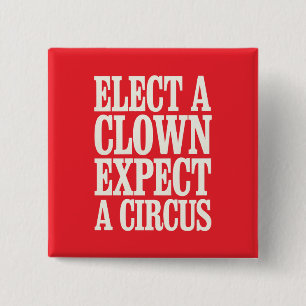 Chapa Cuadrada Elige Un Payaso Espera Un Circo Anti Trump Polític