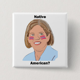 Chapa Cuadrada ¿Elizabeth Warren - nativo americano?