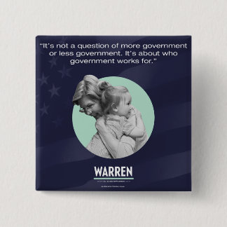 Chapa Cuadrada Elizabeth Warren - para quién el gobierno trabaja