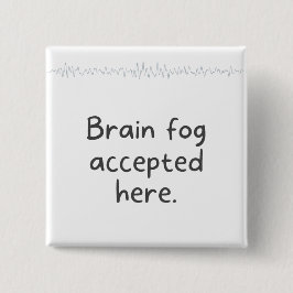 Chapa Cuadrada Embracing Neurodiversity Quote Brain Fog Accpeted