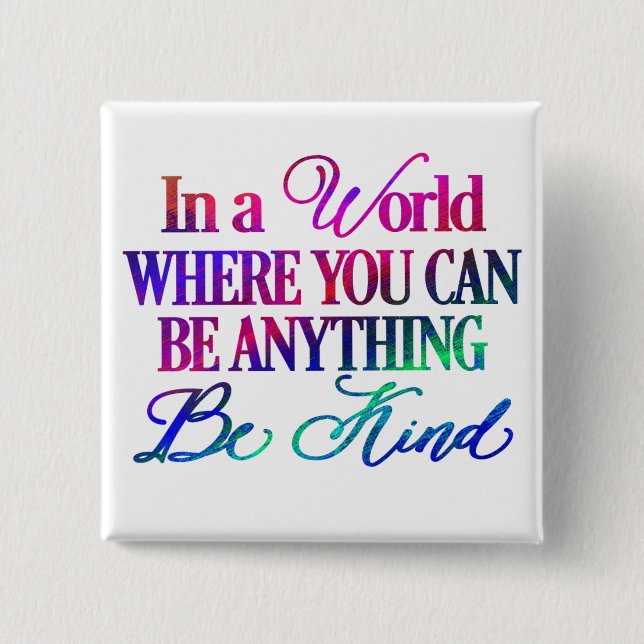 Chapa Cuadrada En un mundo donde puedes ser cualquier cosa. Sé am (Anverso)