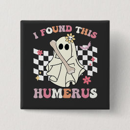 Chapa Cuadrada Encontré este fantasma esqueleto de Halloween Húme