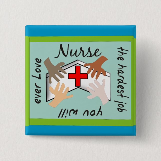 Chapa Cuadrada Enfermera el "trabajo más duro usted amará nunca" (Anverso)