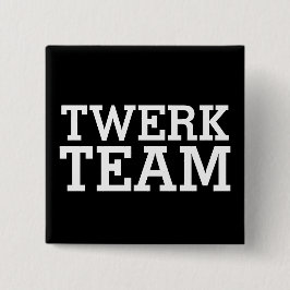 Chapa Cuadrada Equipo de Twerk