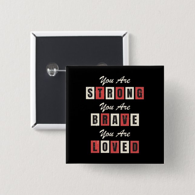 Chapa Cuadrada ¡Eres fuerte! ¡Eres valiente! ¡Eres Amado! (Anverso y reverso)