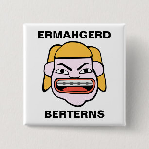 Chapa Cuadrada Ermahgerd Berterns