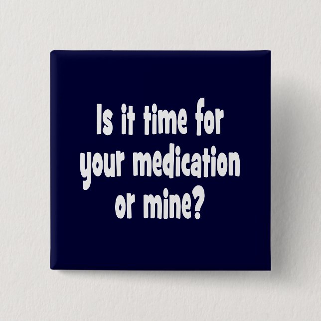 Chapa Cuadrada ¿Es hora para su medicación o mina? (Anverso)