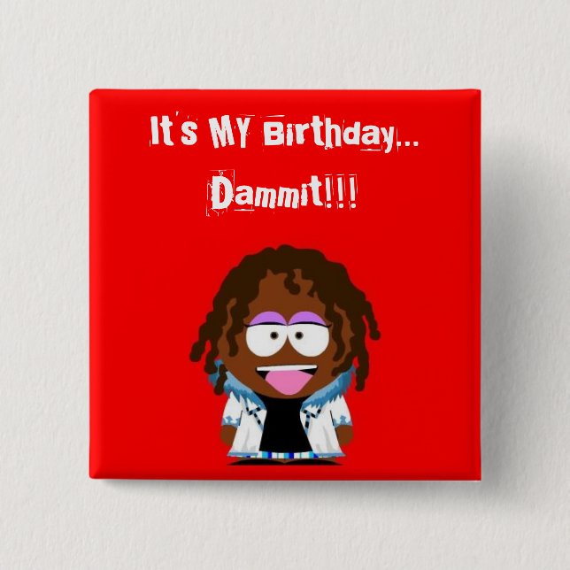 Chapa Cuadrada Es MI cumpleaños… ¡Dammit!!! (Anverso)