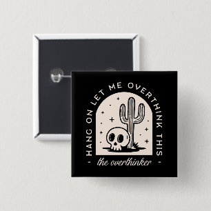 Chapa Cuadrada Espera, déjenme sobrepensar esto.