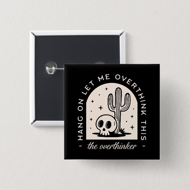 Chapa Cuadrada Espera, déjenme sobrepensar esto. (Anverso y reverso)