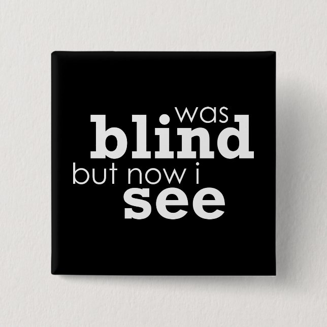 Chapa Cuadrada Estaba ciego pero ahora veo (Anverso)