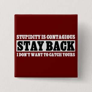 Chapa Cuadrada Estancia detrás: No quiero ser estúpido como ust