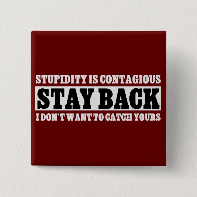Chapa Cuadrada Estancia detrás: No quiero ser estúpido como usted (Anverso)