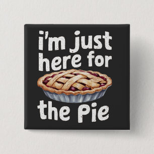 Chapa Cuadrada Estoy aquí por el pie" Funny Food Lover Design