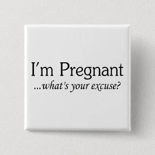 Chapa Cuadrada Estoy embarazada cuál es su excusa