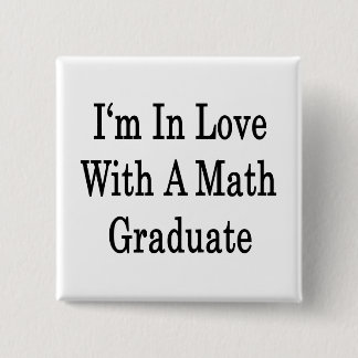 Chapa Cuadrada Estoy enamorada de un graduado de matemáticas