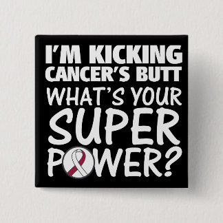 Chapa Cuadrada Estoy pateando el superpoder del cáncer de culo de