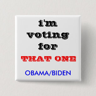 Chapa Cuadrada estoy votando por, OBAMA/BIDEN, AQUÉL