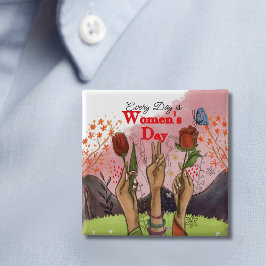 Chapa Cuadrada Every Day is Women's Day Square Floral Button