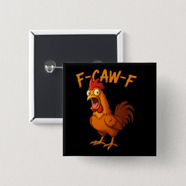 Chapa Cuadrada F-Caw-F Funny Chicken Humor F-Caw-F Quote Rooster  (Anverso y reverso)