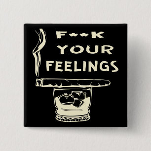 Chapa Cuadrada Fuc>  Tus sentimientos #USAPatriotGraphics ©