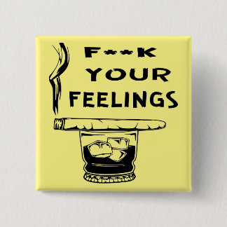 Chapa Cuadrada Fuc>| Tus sentimientos #USAPatriotGraphics ©
