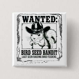 Chapa Cuadrada Funny Squirrel Wanted Poster | Bird Seed Bandit Co