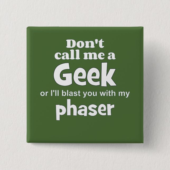 Chapa Cuadrada Geek phaser wf (Anverso)
