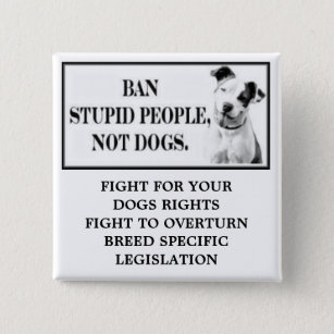 Chapa Cuadrada Gente estúpida de la prohibición, no perros