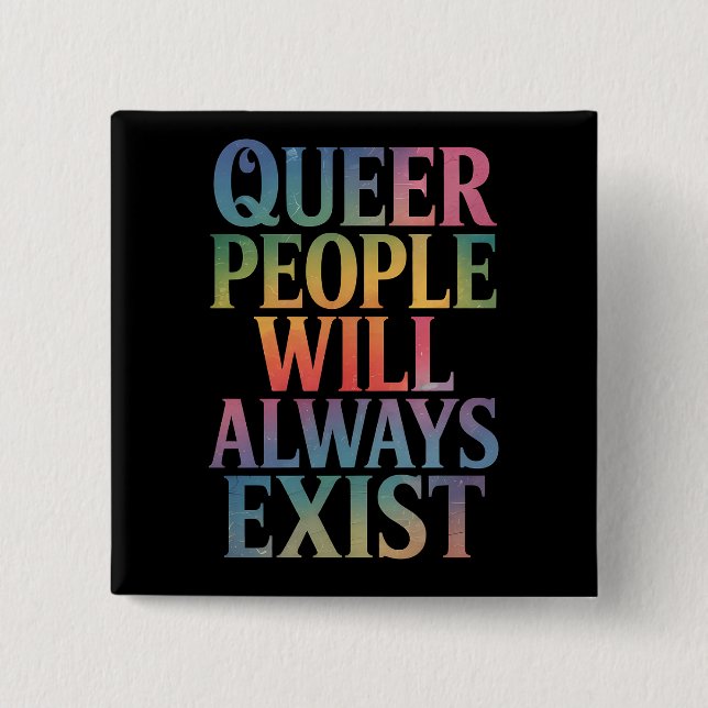Chapa Cuadrada Gente queer siempre existirá aliado Orgullo LGBTQI (Anverso)