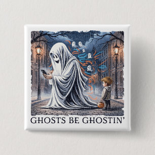 Chapa Cuadrada Ghosts Be Ghostin"