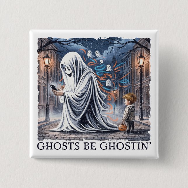 Chapa Cuadrada Ghosts Be Ghostin" (Anverso)