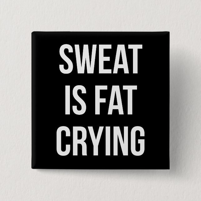 Chapa Cuadrada Gimnasio novedad - El sudor es el llanto de grasa  (Anverso)