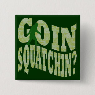 Chapa Cuadrada ¿Goin squatchin? texto y camo verde