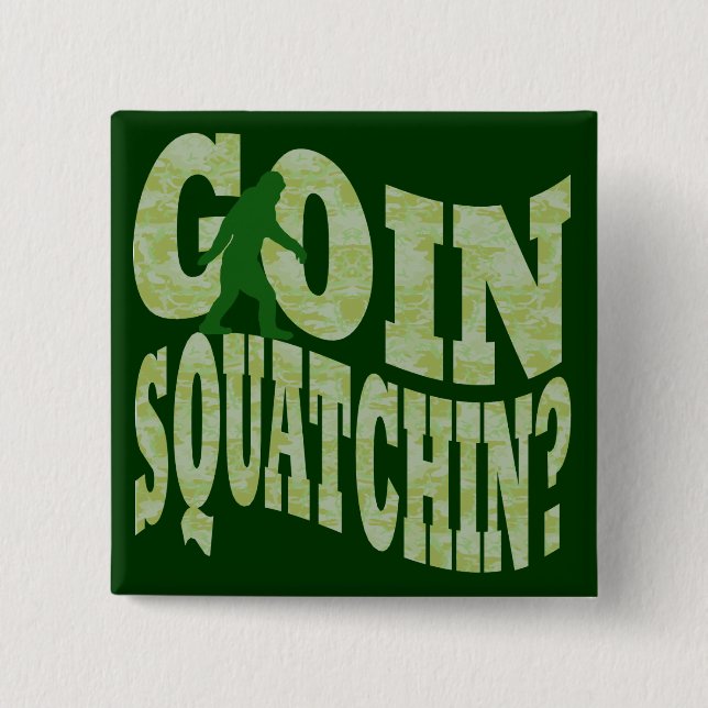 Chapa Cuadrada ¿Goin squatchin? texto y camo verde (Anverso)