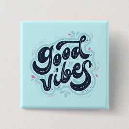 Chapa Cuadrada Good Vibes Button