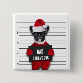 Chapa Cuadrada Gracioso Mugshot Bad Santa's Dog Navidades