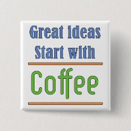 Chapa Cuadrada Grandes ideas Empiecen con el café