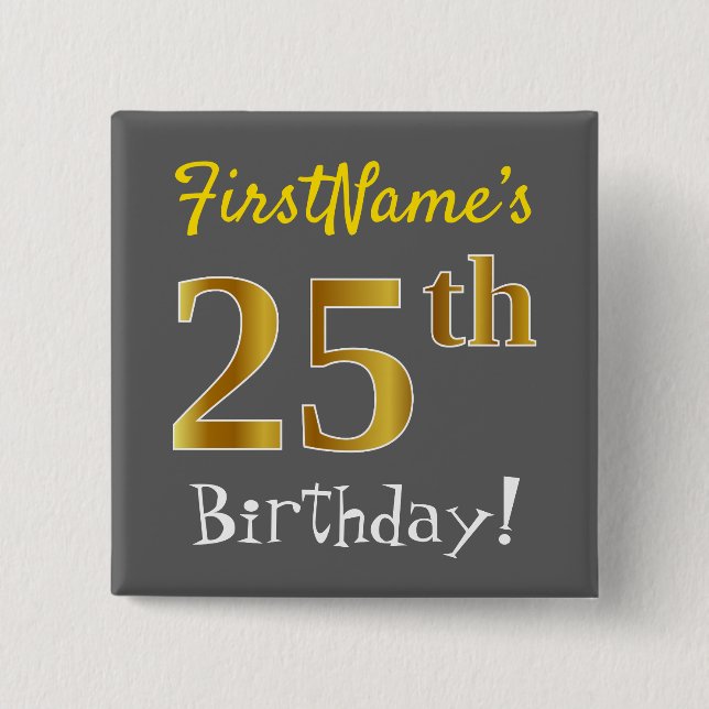 Chapa Cuadrada Gris, Faux Gold 25th Birthday, con nombre personal (Anverso)