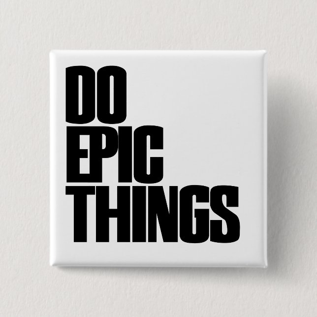 Chapa Cuadrada Hacer cosas épicas (Anverso)