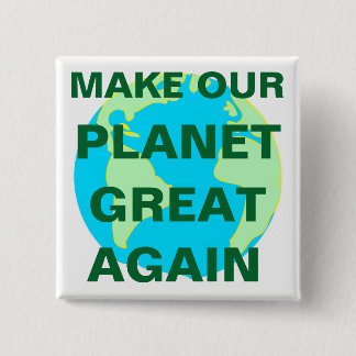 CHAPA CUADRADA HAGA NUESTRO PLANETA GRANDE OTRA VEZ -