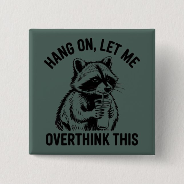 Chapa Cuadrada Hang On Let Me Overthink This Sarcastic Saying  (Anverso)