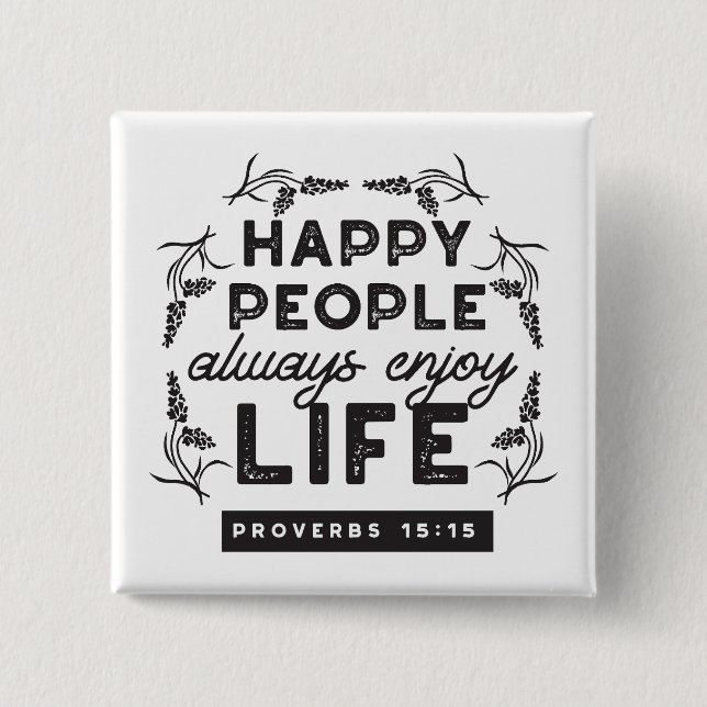 Chapa Cuadrada Happy Life with Faith – Proverbs 15:15 Art (Anverso)