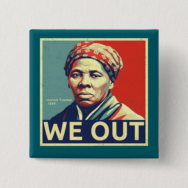 Chapa Cuadrada Harriet Tubman We Out Freedom Historic Portrait (Anverso)