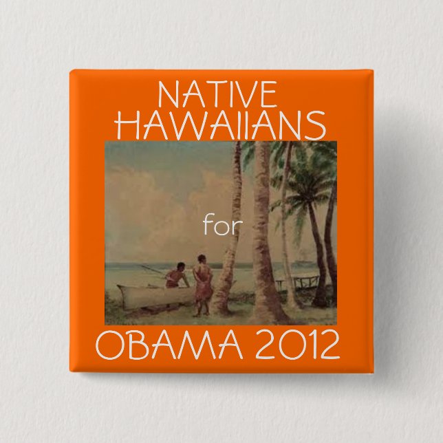 Chapa Cuadrada Hawaiians nativos para Obama 2012 (Anverso)