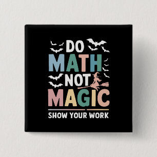 Chapa Cuadrada Haz Matemáticas No Magia Profesor De Matemáticas M